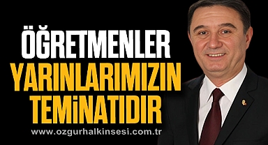 ÖĞRETMENLER YARINLARIMIZIN TEMİNATIDIR