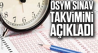 ÖSYM, 2025 sınav takvimini açıkladı