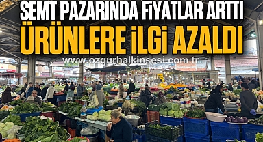 Semt pazarında fiyatlar arttı, ürünlere ilgi azaldı