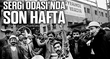 Sergi Odası'nda son hafta