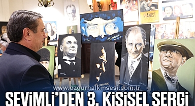 SEVİMLİ'DEN 3. KİŞİSEL SERGİ