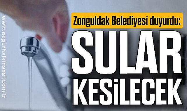 SULAR KESİLECEK