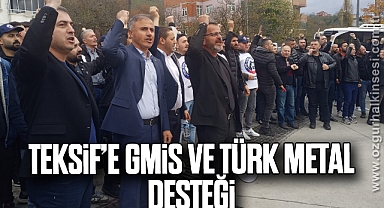 TEKSİF’E GMİS VE TÜRK METAL DESTEĞİ