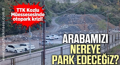 TTK Kozlu Müessesesinde otopark krizi!