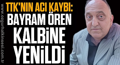 TTK'nın acı kaybı: Bayram Ören kalbine yenildi