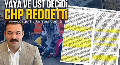 Yaya ve üst geçidi CHP reddetti!