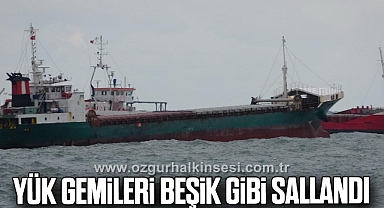 Yük gemileri beşik gibi sallandı