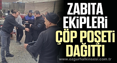 Zabıta ekipleri siyah çöp poşeti dağıttı