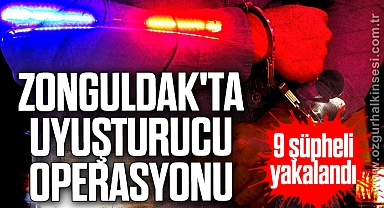 Zonguldak'ta uyuşturucu operasyonu: 9 şüpheli yakalandı