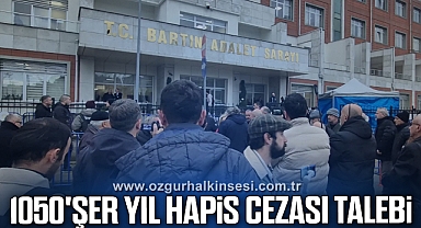 1050'şer yıl hapis cezası talebi