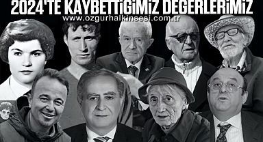 2024'te kaybettiğimiz değerlerimiz