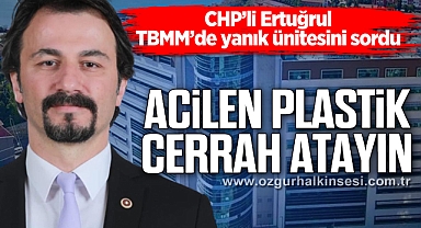 ACİLEN PLASTİK CERRAH ATAYIN