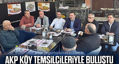 AKP KÖY TEMSİLCİLERİYLE BULUŞTU