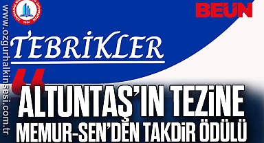 Altuntaş’ın Tezine Memur-Sen’den Takdir Ödülü