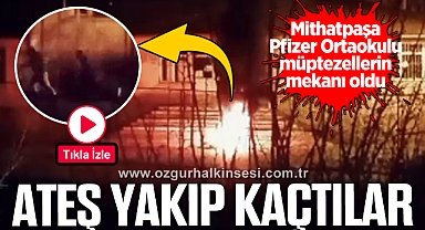 ATEŞ YAKIP KAÇTILAR