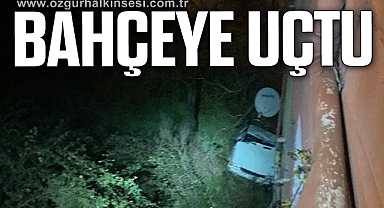 Bahçeye uçtu!