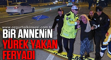 Bir annenin yürek yakan feryadı