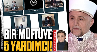 BİR MÜFTÜYE 5 YARDIMCI!