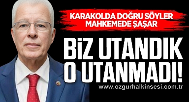 BİZ UTANDIK O UTANMADI!