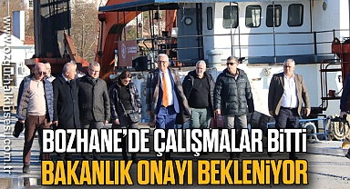 BOZHANE’DE ÇALIŞMALAR BİTTİ BAKANLIK ONAYI BEKLENİYOR