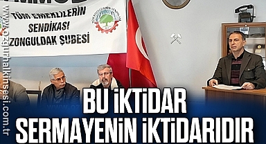BU İKTİDAR SERMAYENİN İKTİDARIDIR