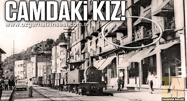 CAMDAKİ KIZ!