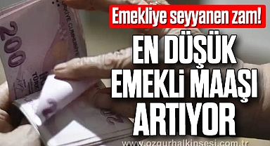 Emekliye seyyanen zam! En düşük emekli maaşı artıyor
