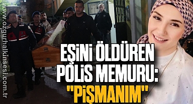 Eşini öldüren polis memuru: