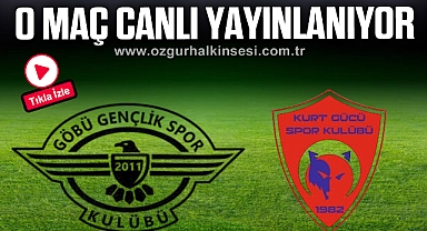 Göbüspor-1982 Kurtgücü Spor maçı Canlı Yayınlanıyor