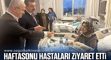 HAFTASONU HASTALARI ZİYARET ETTİ