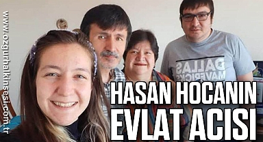 Hasan hocanın evlat acısı