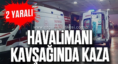 Havalimanı kavşağında kaza, 2 yaralı