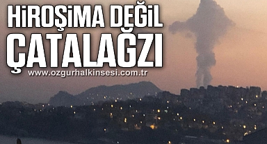 HİROŞİMA DEĞİL ÇATALAĞZI