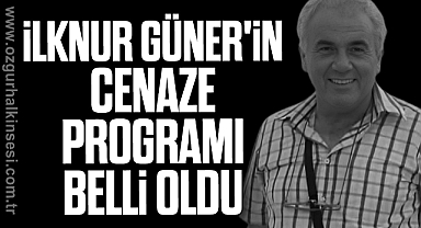 İlknur Güner'in cenaze programı belli oldu