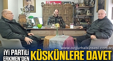 İYİ Partili Erkmen'den küskünlere davet