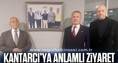 Kantarcı’ya anlamlı ziyaret