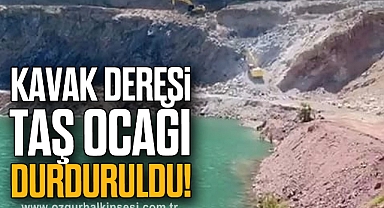 KAVAK DERESİ TAŞ OCAĞI DURDURULDU!
