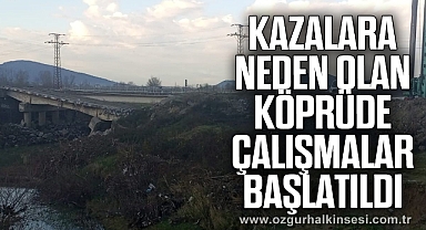 Kazalara neden olan köprüde çalışmalar başlatıldı