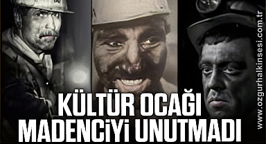KÜLTÜR OCAĞI MADENCİYİ UNUTMADI