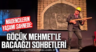 Madencilerin yaşamı sahnede