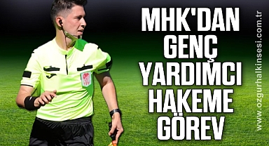 MHK'DAN GENÇ YARDIMCI HAKEME GÖREV
