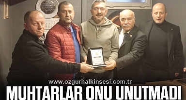 MUHTARLAR ONU UNUTMADI