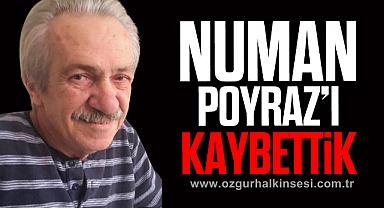 NUMAN POYRAZ'I KAYBETTİK
