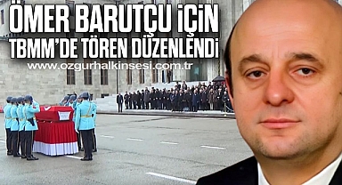 Ömer Barutçu için TBMM’de tören düzenlendi