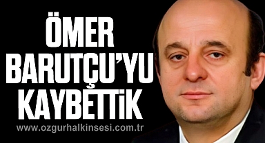 Ömer Barutçu'yu Kaybettik