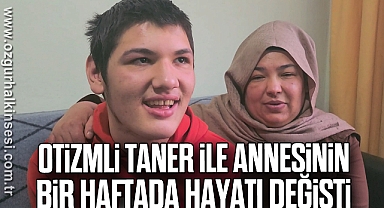 Otizmli Taner ile annesinin bir haftada hayatı değişti