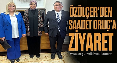 REKTÖR ÖZÖLÇER'DEN CUMHURBAŞKANI BAŞDANIŞMANI SAADET ORUÇ'A ZİYARET