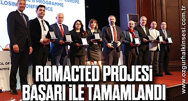 ROMACTED projesi başarı ile tamamlandı
