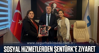 Sosyal Hizmetlerden Şentürk'e ziyaret