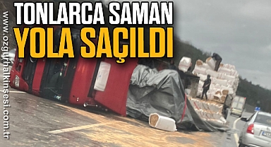 TONLARCA SAMAN YOLA SAÇILDI